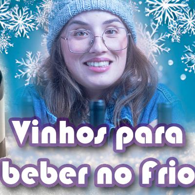 Vinho para o frio - Dicas e Harmonizações para aquecer a alma no inverno Vinho para o frio - Dicas e Harmonizações para aquecer a alma no inverno
