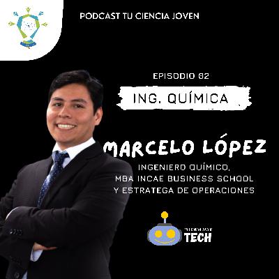 EP 3 No es magia es Ingeniería Química ft Marcelo López