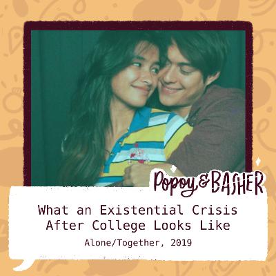 What an Existential Crisis After College Looks Like (Alone/Together, 2019)