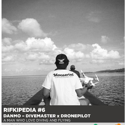 Rifkipedia #6 - Divemaster x Dronepilot