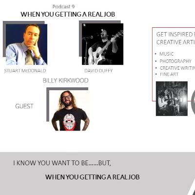Podcast 9 - When you gettin a real job - Our comedy heroes and Guest Billy Kirkwood Podcast 9 - When you gettin a real job - Our comedy heroes and Guest Billy Kirkwood