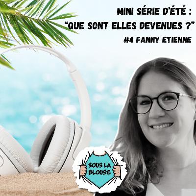 Que sont elles devenues ? - #4 Fanny Etienne