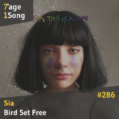 #286 Sia – Bird Set Free