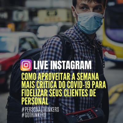 Como aproveitar a semana mais crítica do COVID-19 para fidelizar seus clientes de Personal Trainer