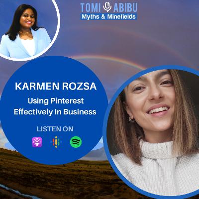 How Using Pinterest Effectively Could Help Your Business With Karmen Rozsa How Using Pinterest Effectively Could Help Your Business With Karmen Rozsa
