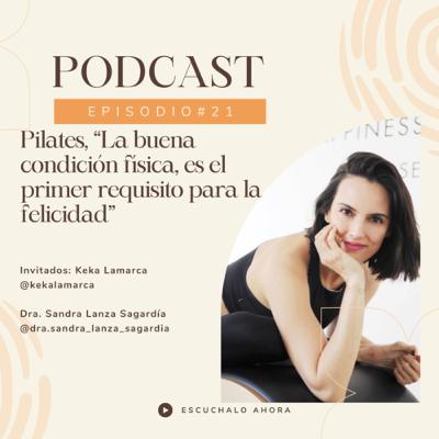 Pilates, “La buena condición física, es el primer requisito para la felicidad” con Keka Lamarca.