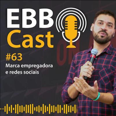 EBB Cast 63 - Marca empregadora e redes sociais com Cristiano Santos EBB Cast 63 - Marca empregadora e redes sociais com Cristiano Santos