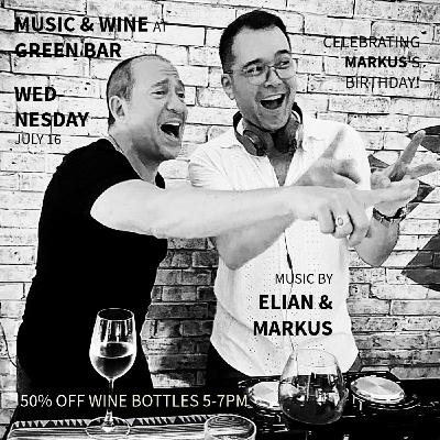 Episode 147: Music & Wine at Green Bar - Markus opening Elian closing 042325