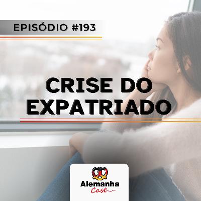 193 - Vale a pena insistir ou é hora de voltar para o Brasil? Crise do expartiado