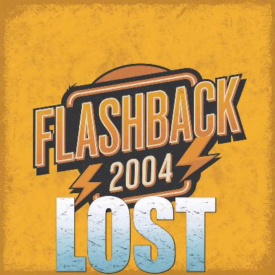 FLASHBACK TO 2004 - LOST