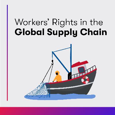 Workers’ Rights in the Global Supply Chain