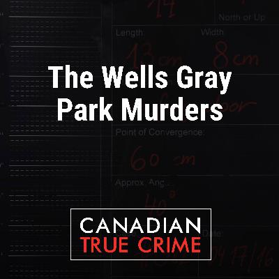 The Wells Gray Park Murders