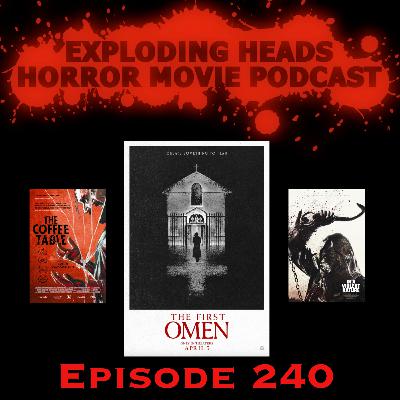 Exploding Heads 240: The First Omen (2024)