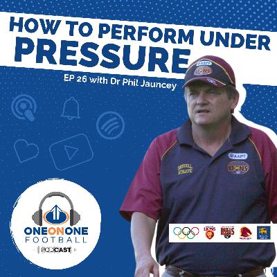 26: 'How to perform under pressure' with Dr Phil Jauncey