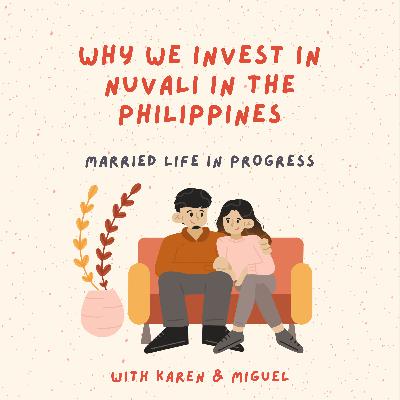Why we invest in Nuvali in the Philippines