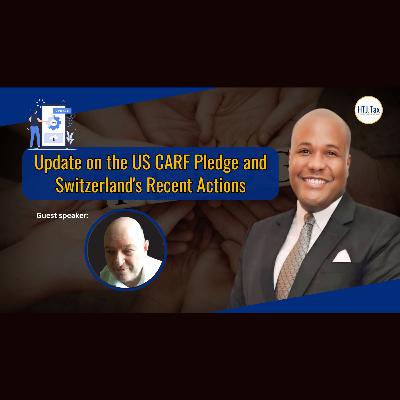 [ Offshore Tax ] Update On The US CARF Pledge And Switzerland's Recent Actions.