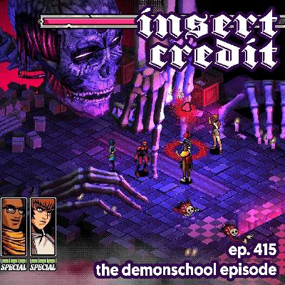 Ep. 415 - The Demonschool Episode Ep. 415 - The Demonschool Episode