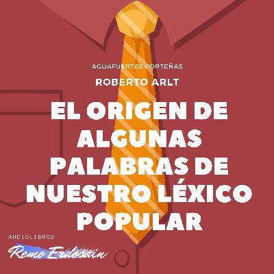 El origen de algunas palabras de nuestro léxico popular