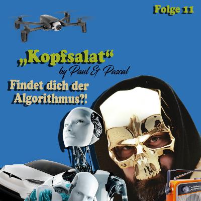 Kopfsalat by Paul & Pascal - Folge 11 - Findet dich der Algorithmus?! & Sido's genialer Ausraster! Podcast