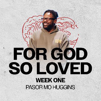 For God So Loved - Week 1