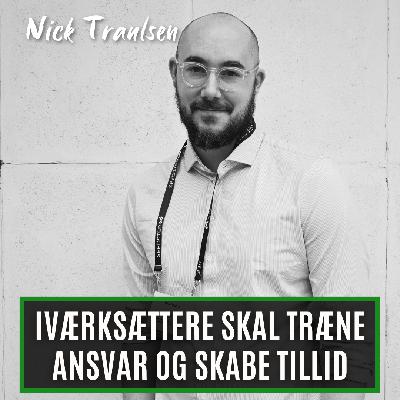Iværksættere skal træne ansvar og skabe tillid. Med Nick Traulsen