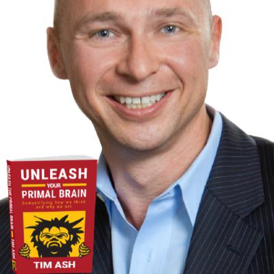 101 #MarketingToday | Tim Ash - Best Selling Book Author Unleash Your Primal Brain