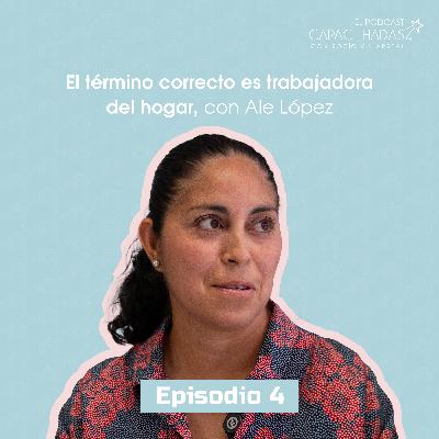 T1.E4. El término correcto es trabajadora del hogar, con Ale López