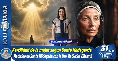 Medicina de Santa Hildegarda – Fertilidad de la mujer según Santa Hildegarda – 31 de octubre