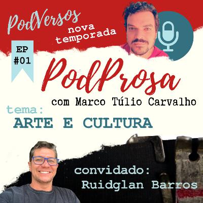 PodProsa • Nova Temporada • Episódio #01 com Ruidglan Barros
