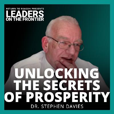 Unlocking the Secrets of Prosperity | Dr. Stephen Davies