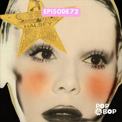 Ep. 72: The Great Impersonator - Halsey Ep. 72: The Great Impersonator - Halsey