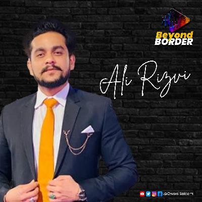 Aurat March and Tiktokers | Ali Rizvi | Episode 4 | Beyond Border Podcast