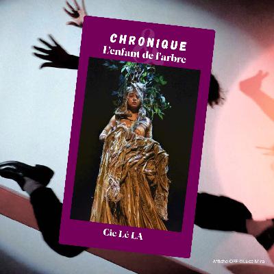 L'enfant de l'arbre - Chronique #OFF25