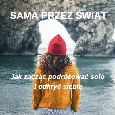 R1 Prolog. Sama przez świat. Jak podróżować solo i odkryć siebie.