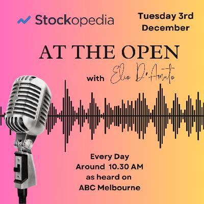 2024 Dec 03 at ASX At the Open: More ASX buying this morning 2024 Dec 03 at ASX At the Open: More ASX buying this morning
