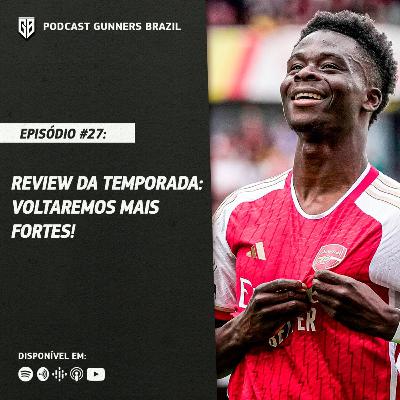 #27 - Review da temporada: voltaremos mais fortes!