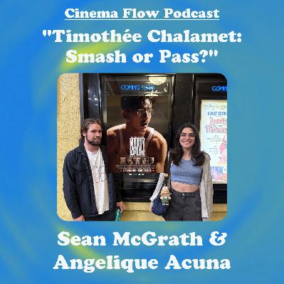 Timothée Chalamet: Smash or Pass (Sean McGrath & Angelique Acuna)