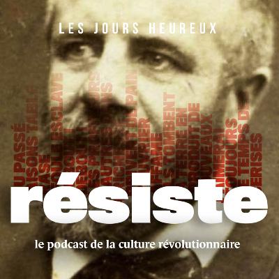 Ep. 07 | L'Internationale | Résiste Ep. 07 | L'Internationale | Résiste