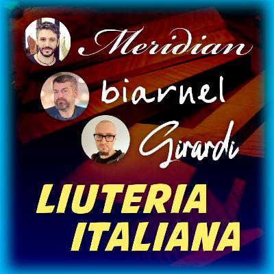 Liuteria Italiana - Meridian / Biarnel / Girardi Liuteria Italiana - Meridian / Biarnel / Girardi