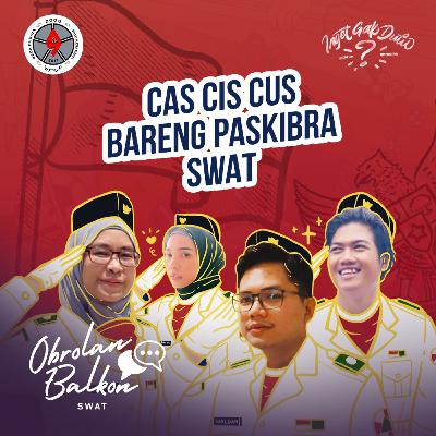 EPS 8: Cas Cis Cus Bareng Paskibra SWAT