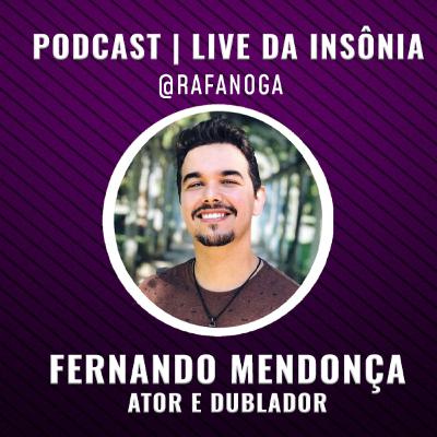 #11 Entrevista Fernando Mendonça - Live da Insônia