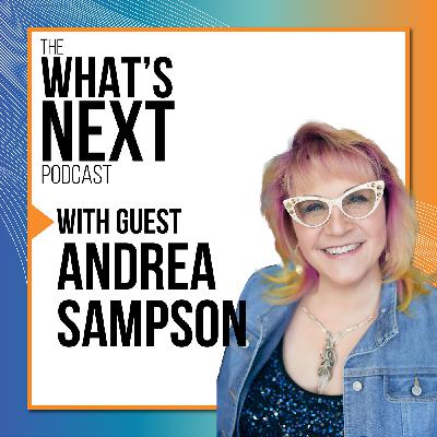 What's Next with Andrea Sampson