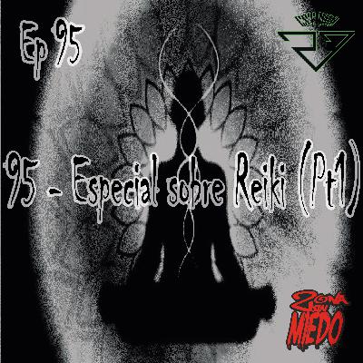 95 - Especial sobre Reiki (Pt1) 95 - Especial sobre Reiki (Pt1)