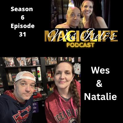 Wes Iseli's Magiclife Podcast S6E31 (Wes & Natalie)