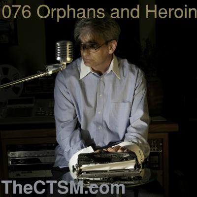 076 Dylan Brody II - Orphans and Heroin 076 Dylan Brody II - Orphans and Heroin