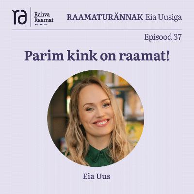 Rahva Raamatu podcast "Raamaturännak" #37 Eia Uus: Parim kink on raamat! Rahva Raamatu podcast "Raamaturännak" #37 Eia Uus: Parim kink on raamat!