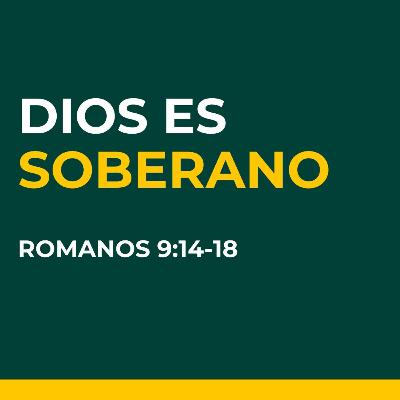 En las Manos De Dios | Dios es Soberano | Romanos 9:14-18