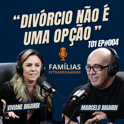 #04 Brigar sim, separar não: Marcelo e Viviane Bigardi e a construção de um casamento resiliente, com fé, adoção e o amor de uma família do coração