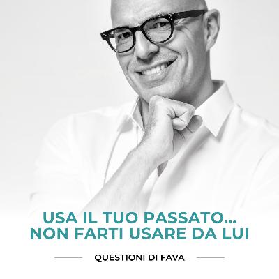 EP 190 | Usa il tuo passato... non farti usare da lui EP 190 | Usa il tuo passato... non farti usare da lui