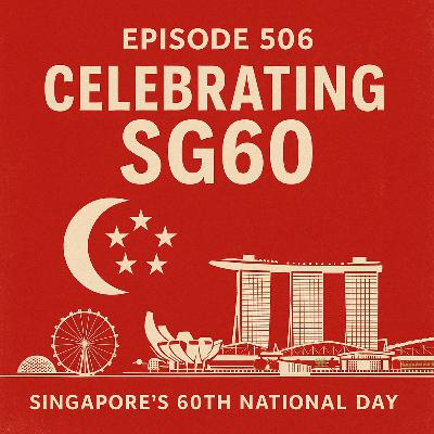 Episode 506 - Dirgahayu Singapura Part 2